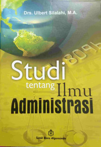 STUDI  TENTANG ILMU ADMINISTRASI