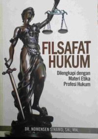 FILSAFAT HUKUM DILENGKAPI DENGAN MATERI ETIKA PROFESI HUKUM