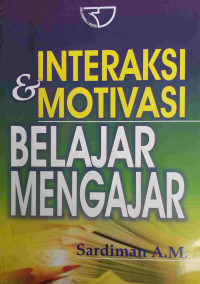 INTERAKSI & MOTIVASI BELAJAR MENGAJAR