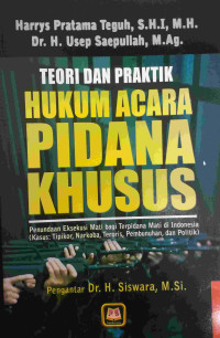 TEORI DAN PRAKTIK HUKUM ACARA PIDANA KHUSUS