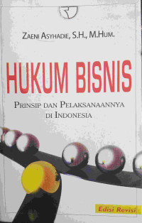 HUKUM BISNIS: PRINSIP & PELAKSANAANNYA DI INDONESIA