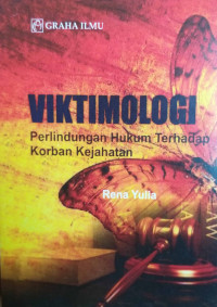 VIKTIMOLOGI: PERLINDUNGAN HUKUM TERHADAP KORBAN KEJAHATAN