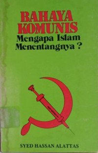 BAHAYA KOMUNIS : MENGAPA ISLAM MENENTANGNYA?