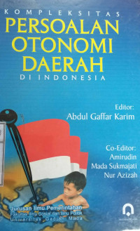 KOMPLEKSITAS PERSOALAN OTONOMI DAERAH DI INDONESIA