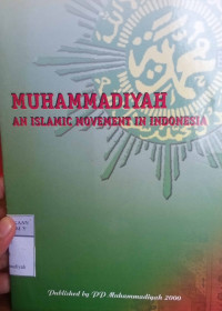 MUHAMMADIYAH AN ISLAMIC MOVEMENT IN INDONESIA