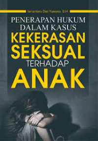 Penerapan hukum dalam kasus  kekerasan seksual terhadap anak