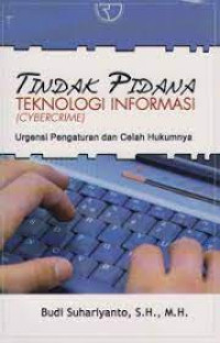 TINDAK PIDANA TEKNOLOGI INFORMSI (CYBERCRIME)